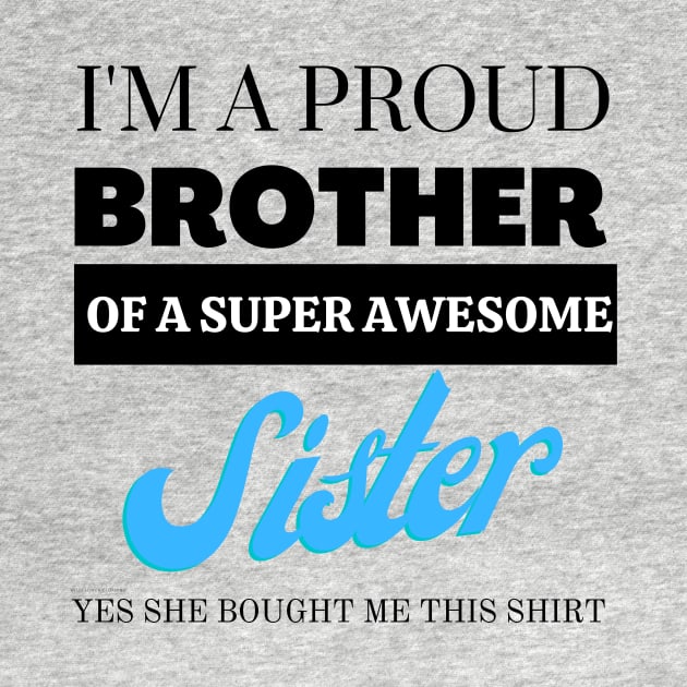 I&#39;m a proud brother of a super awesome sister - she bought me this by yassinebd